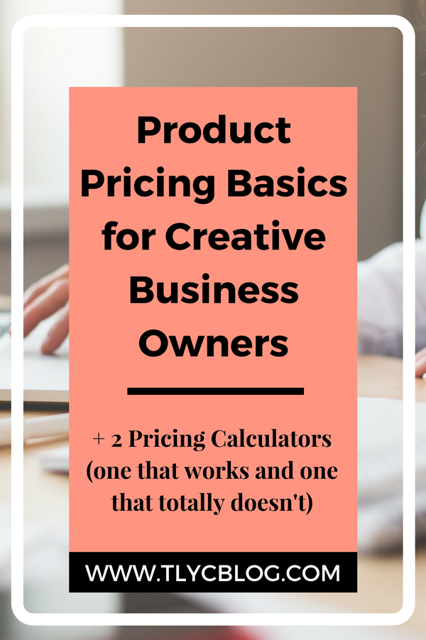 Product Pricing Basics for Creative Business Owners - TL Yarn Crafts, Crafty Business Advice, pricing calculators