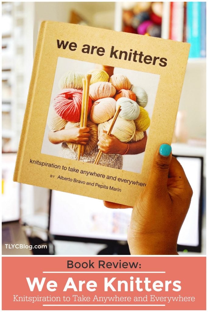 We Are Knitters Book Review | Alberto and Pepita of We Are Knitters guide beginning knitters through 15 fun patterns and pages of knitting inspiration and education. Unplug from the digital world and make something with your own two hands. Perfect for knitters of every skill level and interest. Includes patterns for hats, sweater, blankets, tank tops, and more. The We Are Knitters book is available for pre-order now and debuts November 5, 2019. | TLYCBlog.com