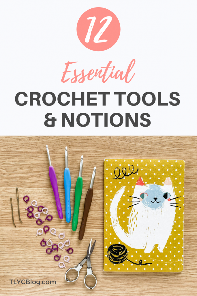 Essential crochet tools and notions for beginners. Crochet hooks, tapestry needles, scissors, tape measure, and more. | TLYCBlog.com